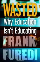 book Wasted: Why Education Isn't Educating