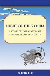 book Flight of the Garuda: A Complete Explanation of Thorough Cut by Zhabkar