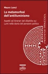 book La metamorfosi dell'antilluminismo: aspetti ed itinerari del dibattito sui lumi nella storia del pensiero politico