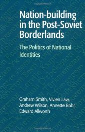 book Nation-building in the Post-Soviet Borderlands: The Politics of National Identities