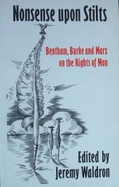 book Nonsense Upon Stilts: Bentham, Burke and Marx on the Rights of Man