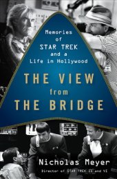 book The View from the Bridge: Memories of Star Trek and a Life in Hollywood