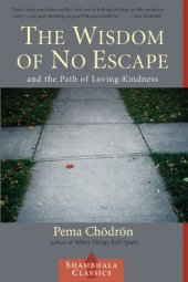 book The Wisdom of No Escape: How to Love Yourself and Your World