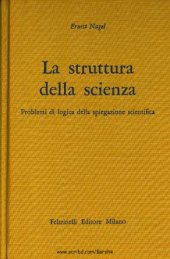 book La struttura della scienza. Problemi di logica della spiegazione scientifica