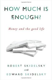 book How Much is Enough?: Money and the Good Life