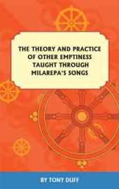 book Theory and Practice of Other Emptiness Taught Through Milarepa's Songs