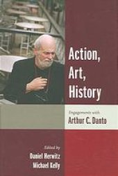 book Action, art, history : engagements with Arthur C. Danto