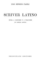 book Scriver latino. Guida a comporre e a tradurre in lingua latina