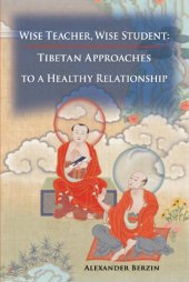 book Wise Teacher, Wise Student: Tibetan Approaches to a Healthy Relationship