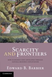 book Scarcity and Frontiers: How Economies Have Developed Through Natural Resource Exploitation