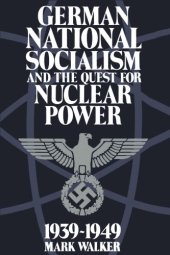 book German National Socialism and the Quest for Nuclear Power, 1939-49