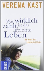 book Was wirklich zählt, ist das gelebte Leben