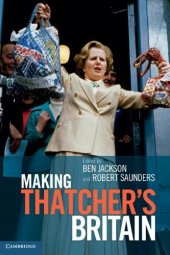 book Making Thatcher's Britain