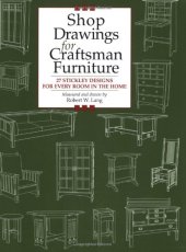 book Shop Drawings for Craftsman Furniture: 27 Stickley Designs for Every Room in the Home