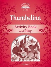 book Classic Tales: Level 2: Thumbelina Activity Book & Play