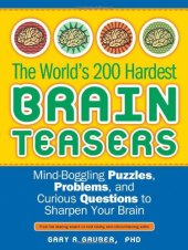 book The World's 200 Hardest Brain Teasers: Mind-Boggling Puzzles, Problems, and Curious Questions to Sharpen Your Brain