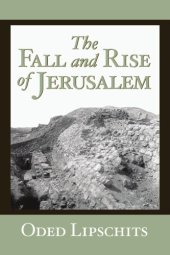 book The Fall and Rise of Jerusalem: Judah under Babylonian Rule