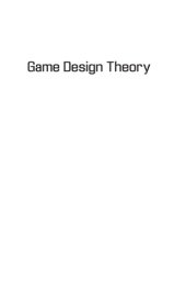 book Game Design Theory. A New Philosophy for Understanding Games