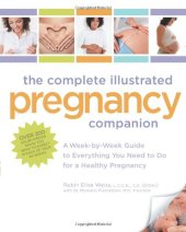 book The Complete Illustrated Pregnancy Companion: A Week-by-Week Guide to Everything You Need To Do for a Healthy Pregnancy