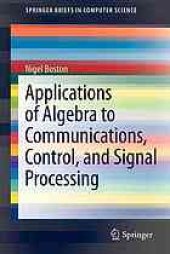 book Applications of Algebra to Communications, Control, and Signal Processing