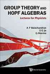 book Group theory and Hopf algebras : lectures for physicists