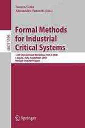 book Formal Methods for Industrial Critical Systems: 13th International Workshop, FMICS 2008, L’Aquila, Italy, September 15-16, 2008, Revised Selected Papers