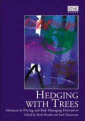 book Hedging with trees : advances in pricing and risk managing derivatives