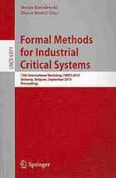 book Formal Methods for Industrial Critical Systems: 15th International Workshop, FMICS 2010, Antwerp, Belgium, September 20-21, 2010. Proceedings