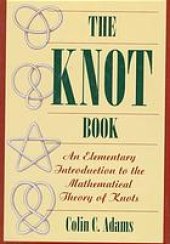 book The knot book : an elementary introduction to the mathematical theory of knots