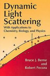 book Dynamic light scattering : with applications to chemistry, biology, and physics