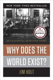 book Why Does the World Exist?: An Existential Detective Story