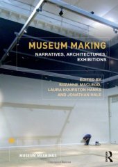book Museum Making: Narratives, Architectures, Exhibitions