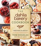 book The Dahlia Bakery Cookbook: Sweetness in Seattle