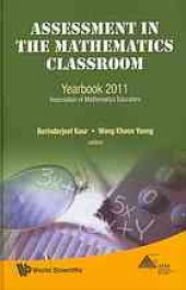 book Assessment in the mathematics classroom : yearbook 2011 Association of Mathematics Educators