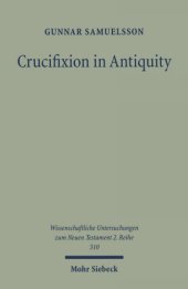 book Crucifixion in Antiquity: An Inquiry into the Background and Significance of the New Testament Terminology of Crucifixion