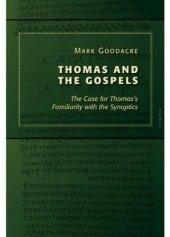 book Thomas and the Gospels: The Case for Thomas's Familiarity with the Synoptics