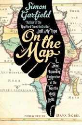 book On the map: a mind-expanding exploration of the way the world looks