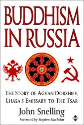 book Buddhism in Russia: the story of Agvan Dorzhiev, Lhasa's emissary to the tzar