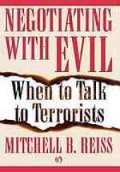 book Negotiating with evil : when to talk to terrorists