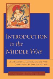 book Introduction to the Middle Way: Chandrakirti's Madhyamakavatara with Commentary by Ju Mipham