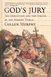 book God's jury: The inquisition and the making of the modern world