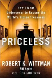 book Priceless : how I went undercover to rescue the world's stolen treasures