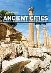 book Ancient cities : the archaeology of urban life in the ancient Near East and Egypt, Greece, and Rome