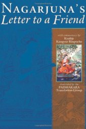 book Nagarjuna's Letter To A Friend: With Commentary By Kangyur Rinpoche