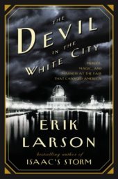 book The Devil in the White City Murder, Magic & Madnged America