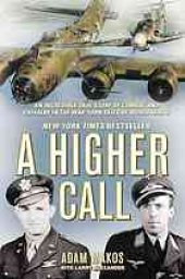 book A higher call : an incredible true story of combat and chivalry in the war-torn skies of World War II