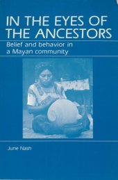 book In the Eyes of the Ancestors: Belief and Behavior in a Maya Community