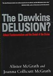 book The Dawkins delusion : atheist fundamentalism and the denial of the divine