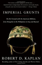 book Imperial Grunts: On the Ground with the American Military, from Mongolia to the Philippines to Iraq and Beyond