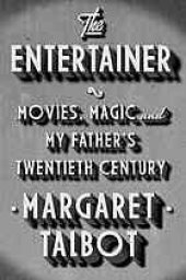 book The entertainer : movies, magic, and my father's twentieth century